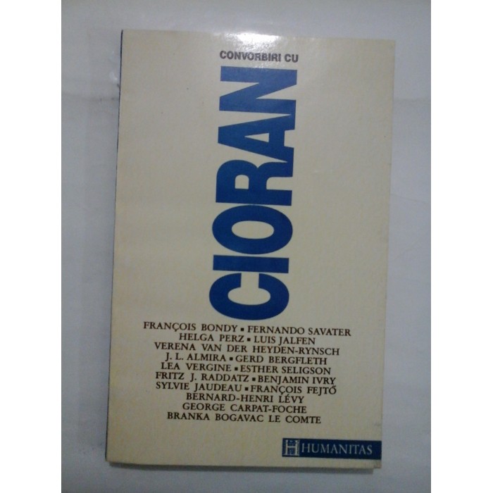 CONVORBIRI CU CIORAN - F.Bondy / F.Savater / H.Perz / L.Jalfen...